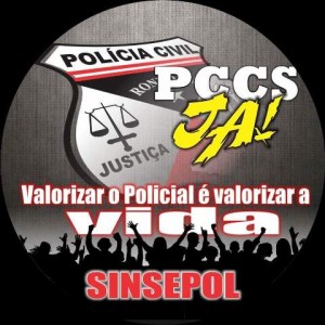 Policia Civil de Rondônia pede socorro! PCCS JÁ!