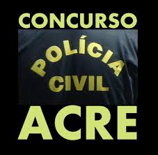 Concurso Polícia Civil Acre 2017: Divulga vagas que serão ofertadas