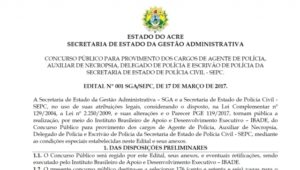 Acre abre concurso para delegado, agente e escrivão; veja edital