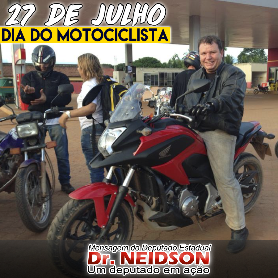 Mensagem do Deputado Dr. Neidson pelo dia dos Motociclistas