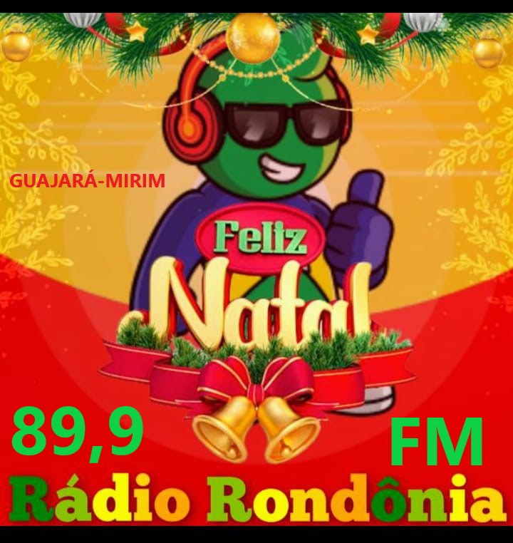 RONDÔNIA FM 89,9 DESEJA BOAS FESTAS AOS AMIGOS E CLIENTES