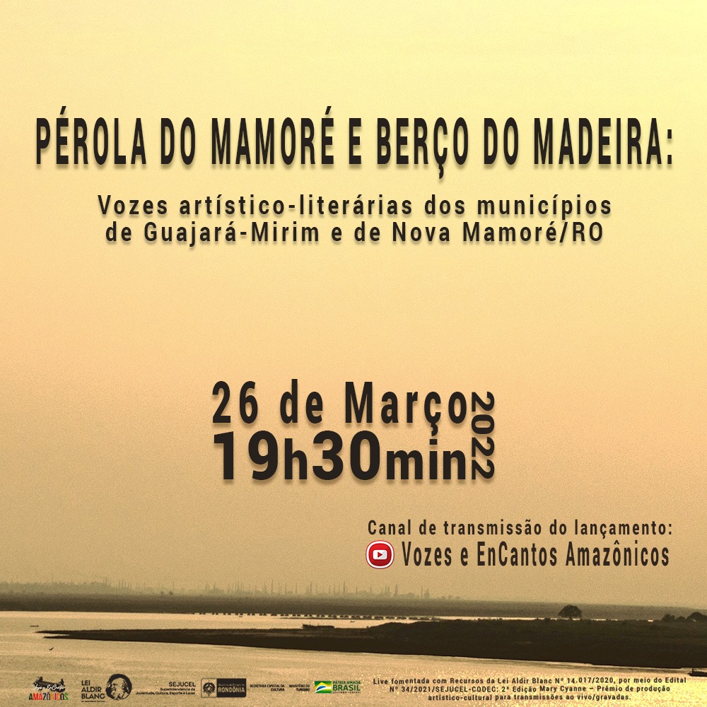 Live: Pérola do Mamoré e Berço do Madeira: Vozes artístico-literárias dos municípios de Guajará-Mirim e de Nova Mamoré/RO acontecerá neste sábado (26)