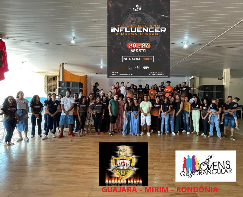 IGREJA DO EVANGELHO QUANDRANGULAR REALIZOU ENCONTRO GERAÇÃO FORTE, COM O TEMA: INFLUENCER