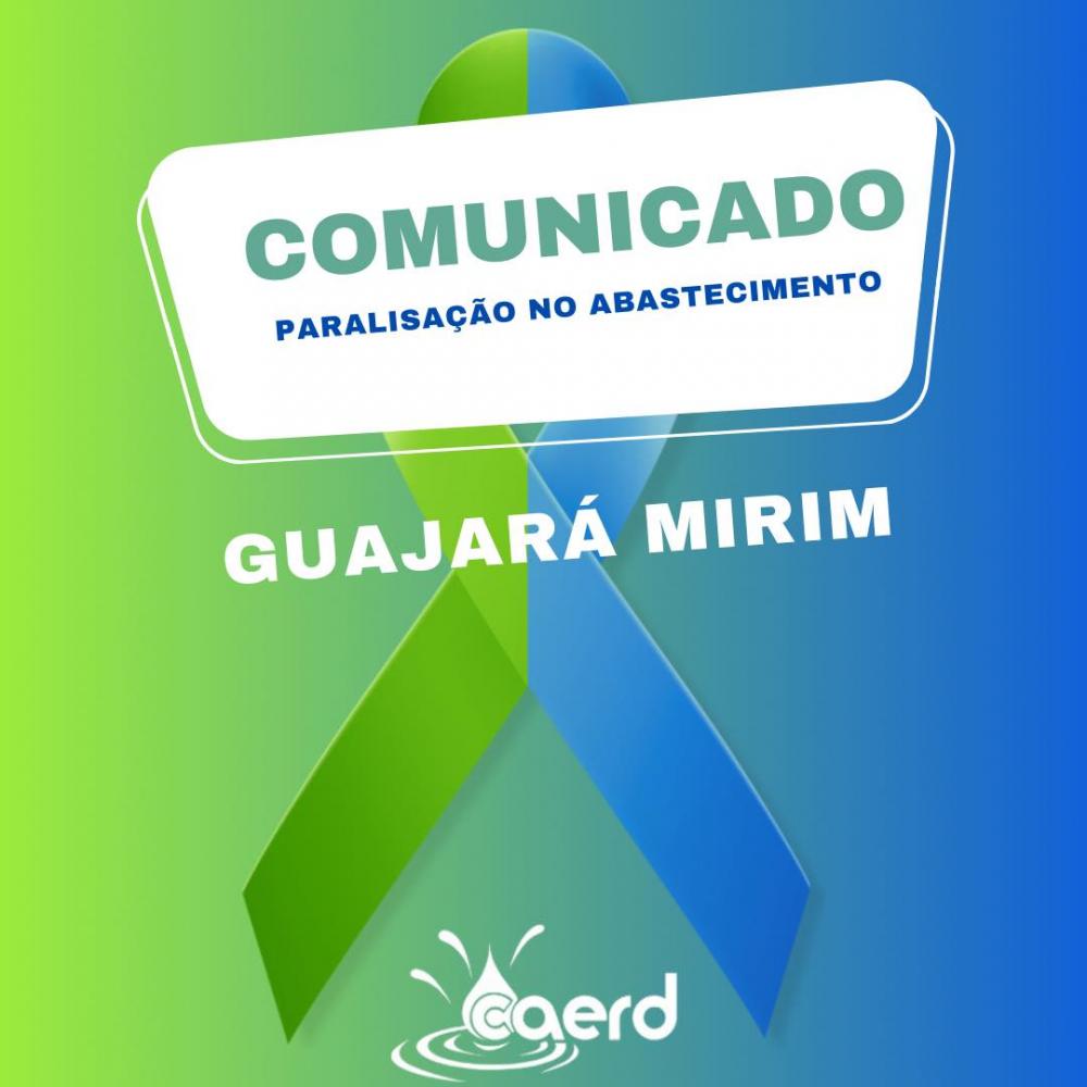 COMUNICADO DE PARALISAÇÃO NO ABASTECIMENTO DE ÁGUA EM GUAJARÁ-MIRIM