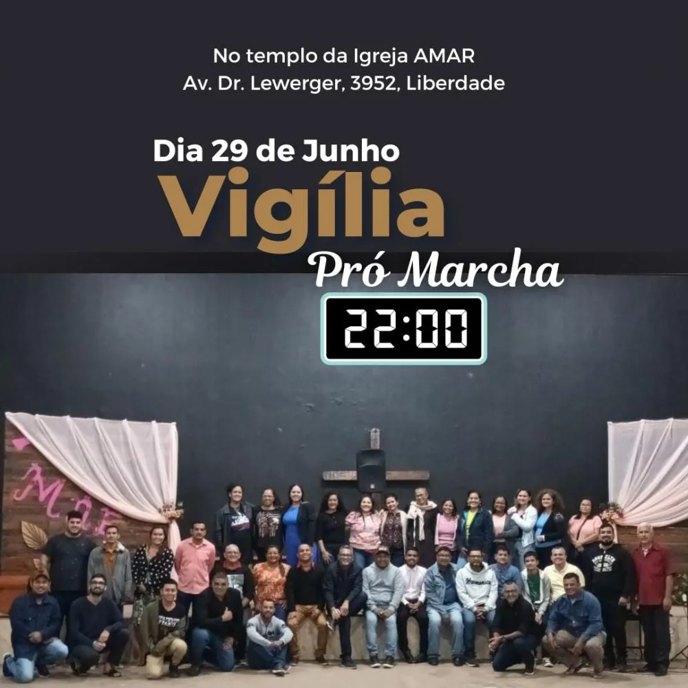 ORGANIZADORES DA MARCHA PARA JESUS 2024 REALIZARÁ MAIS UMA VIGÍLIA NO MINISTÉRIO INTERNACIONAL AMAR