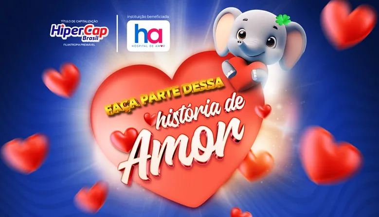 Hiper Cap Brasil e Hospital do Amor: uma parceria que salva vidas