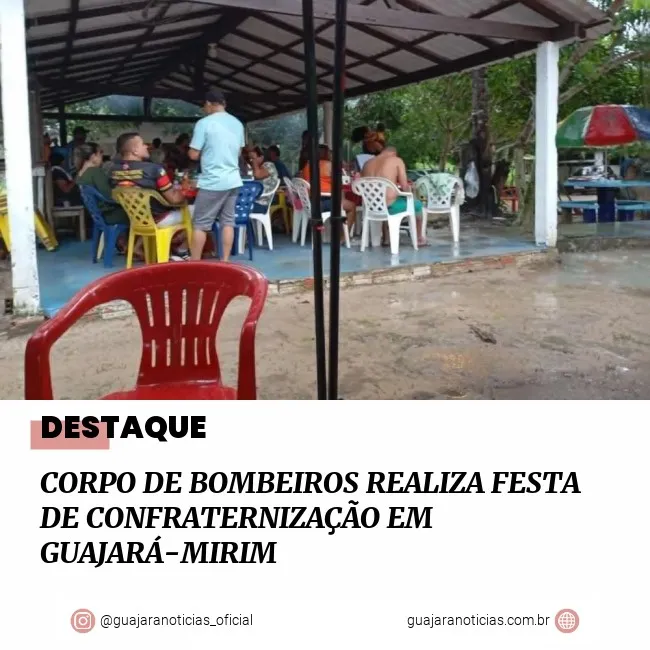 CORPO DE BOMBEIROS REALIZA FESTA DE CONFRATERNIZAÇÃO EM GUAJARÁ-MIRIM