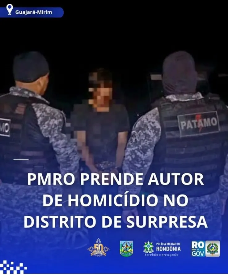PMRO PRENDE AUTOR DO HOMICÍDIO NO DISTRITO DE SURPRESA