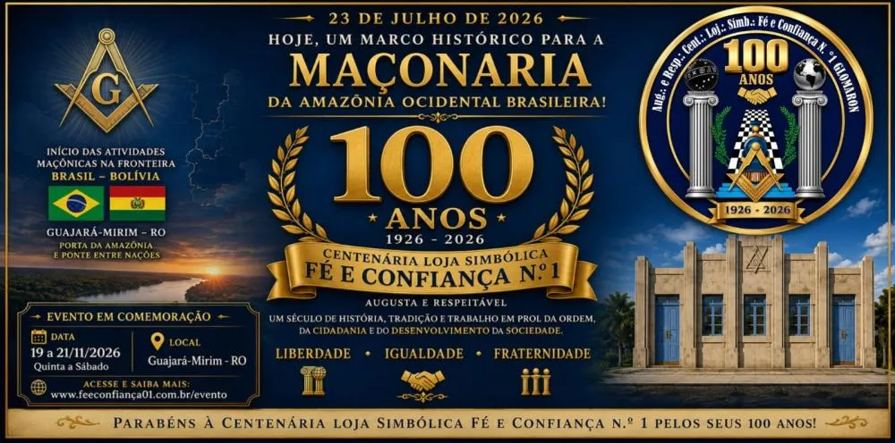 LOJA MAÇÔNICA FÉ E CONFIANÇA N.1 CELEBRA O CENTENÁRIO DE SUA INSTALAÇÃO EM GUAJARA-MIRIM