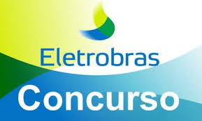 Eletrobras abre concurso público para contratação imediata  Confira Edital